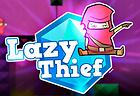 Lazy Thief