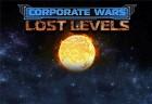 Corporate Wars: Lost Levels
